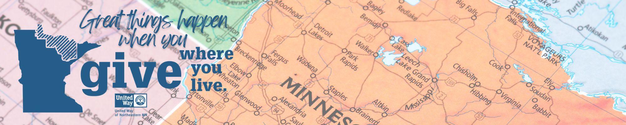 Map of Minnesota in background - overlaid is a blue image of the state with UWNEMN's service area highlighted and the words Great Things Happen When You Give Where You Live