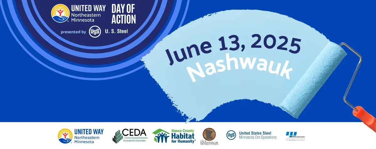 Top left inside dark blue circle is United Way of NE MN and US Steel logo with the words Day of Action. A paint roller rolls blue paint - in the paint reads: June 13, 2025 Nashwauk. At bottom, United Way of NE MN logo, CEDA logo, Itasca County Habitat for Humanity logo, and City of Nashwauk logo