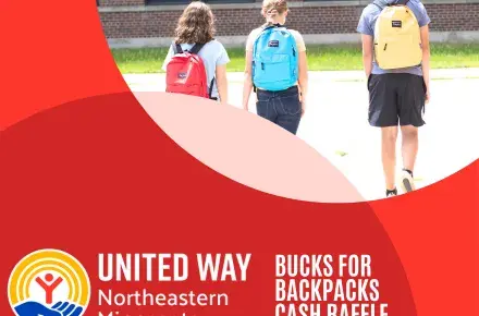 Students walking toward school in background. In foreground, red circles, and the words: United Way of NE MN Bucks for Backpacks Cash Raffle