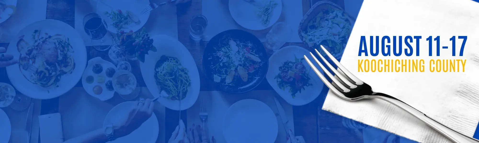 Blue background with restaurant dishes being passed around. Napkin and fork - on napkin are the words August 11-17/Koochiching County.