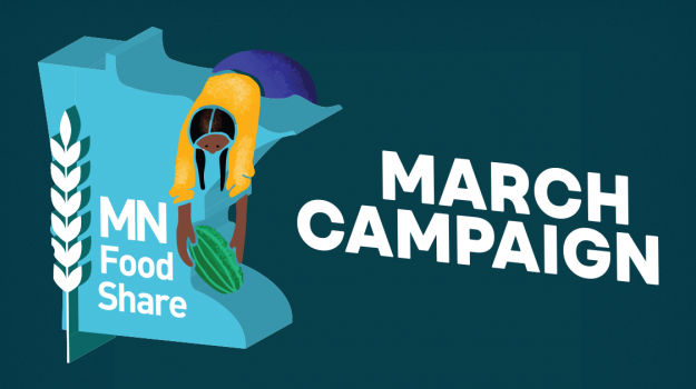 MN Food Share March Campaign Logo (blue state of Minnesota with white blade of wheat and MN Food Share in white on top), a woman in a yellow shirt and purple paints leans over logo holding watermelon; to right of logo in big letters it reads MARCH CAMPAIGN 